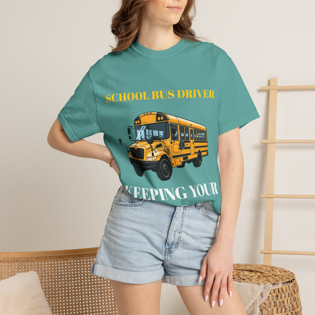 School Bus Driver T-Shirt — "Keeping Your Kids Safe"