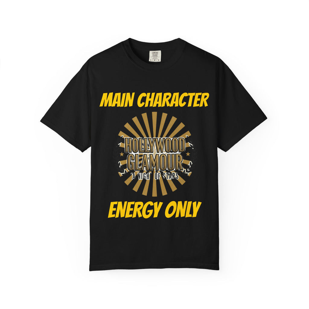 Main Character Energy Only T-Shirt — Hollywood Glamour Graphic