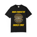 Main Character Energy Only T-Shirt — Hollywood Glamour Graphic