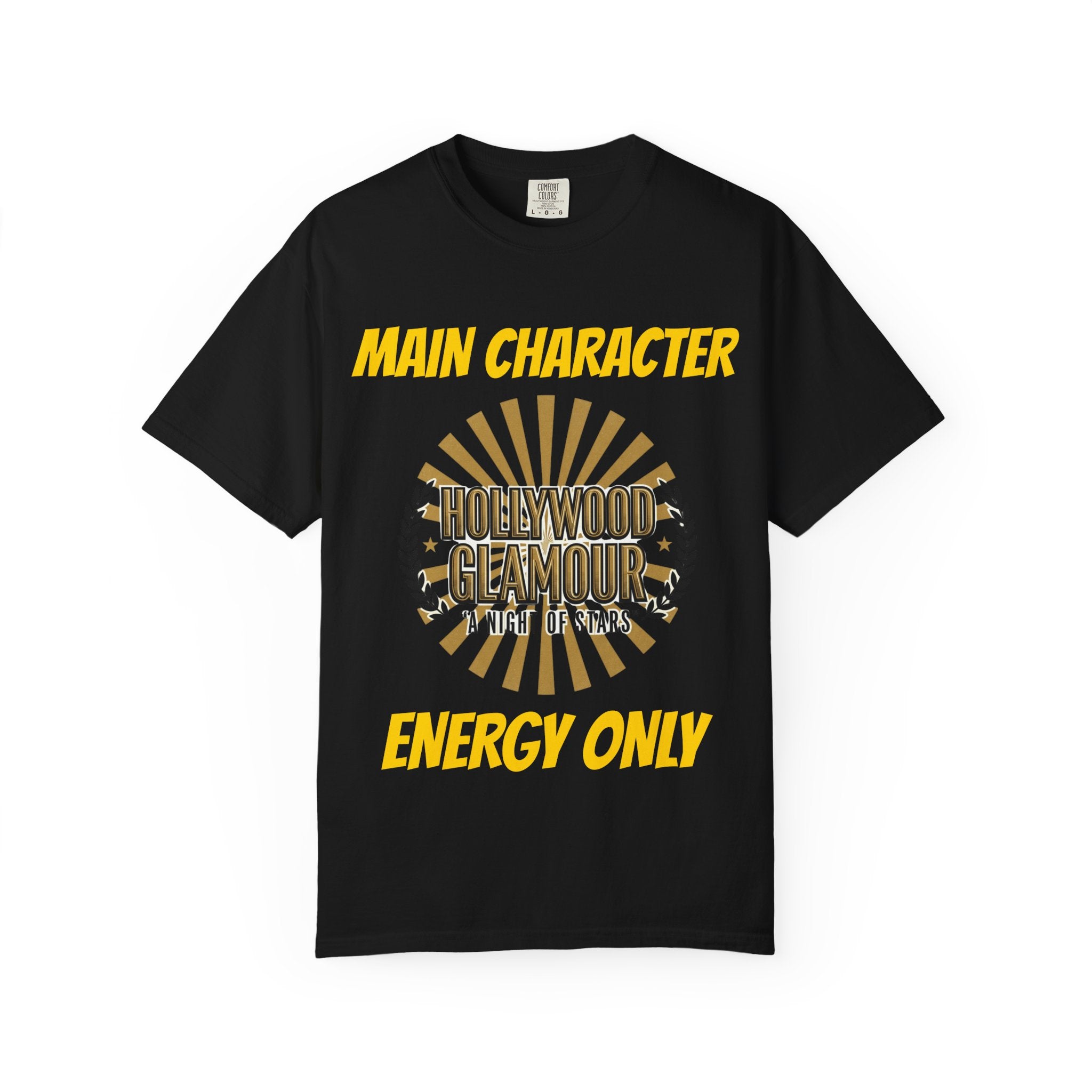 Main Character Energy Only T-Shirt — Hollywood Glamour Graphic