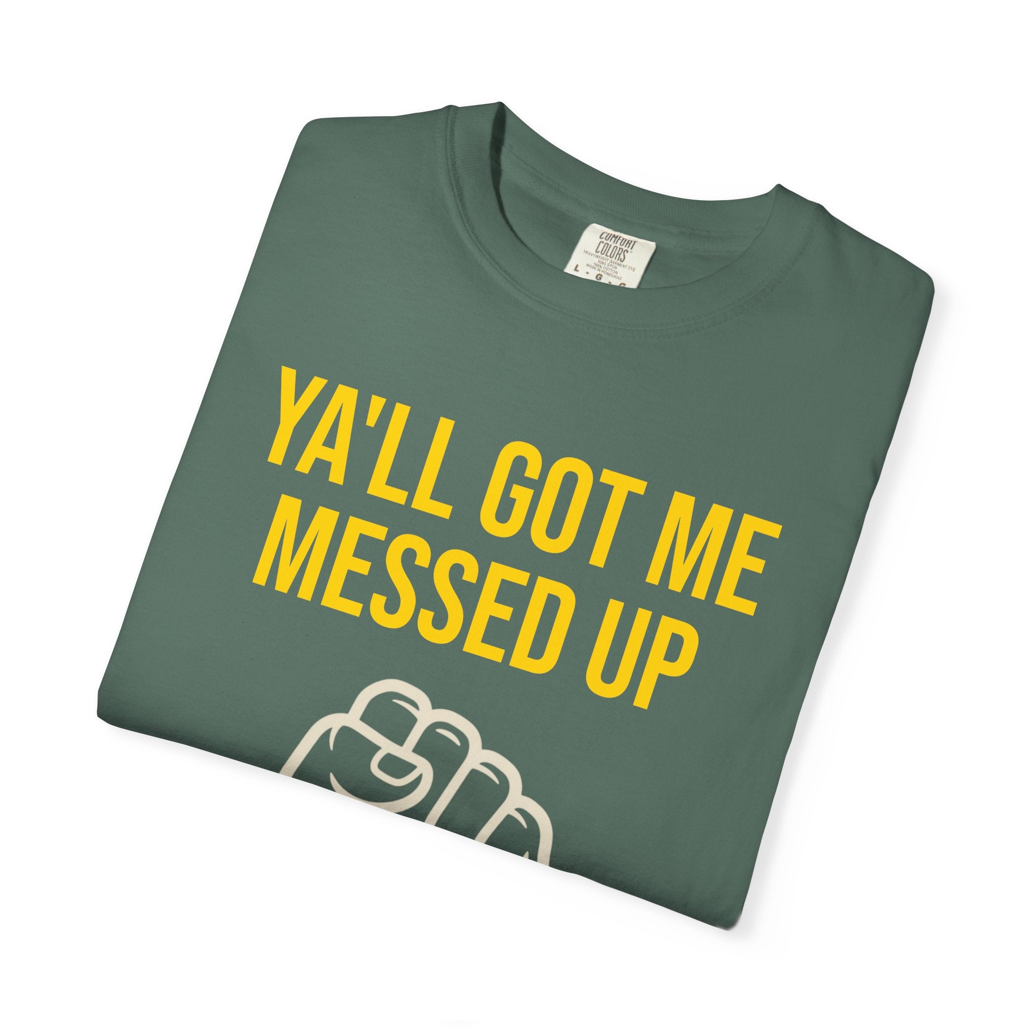 Ya'll Got Me Messed Up T-Shirt – Vintage Raised Fist Graphic Tee