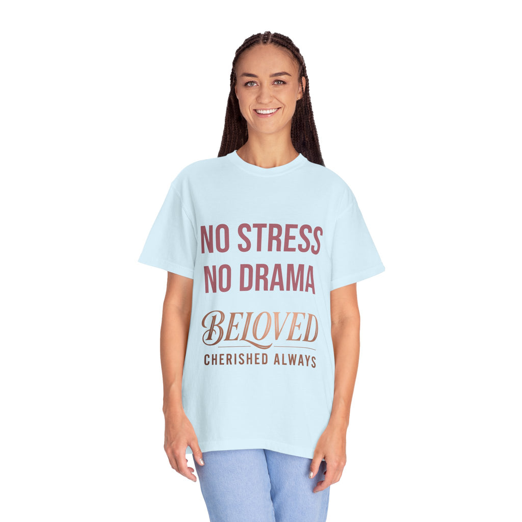 No Stress No Drama Beloved T-Shirt — Positive Message Tee for Women & Loved Ones