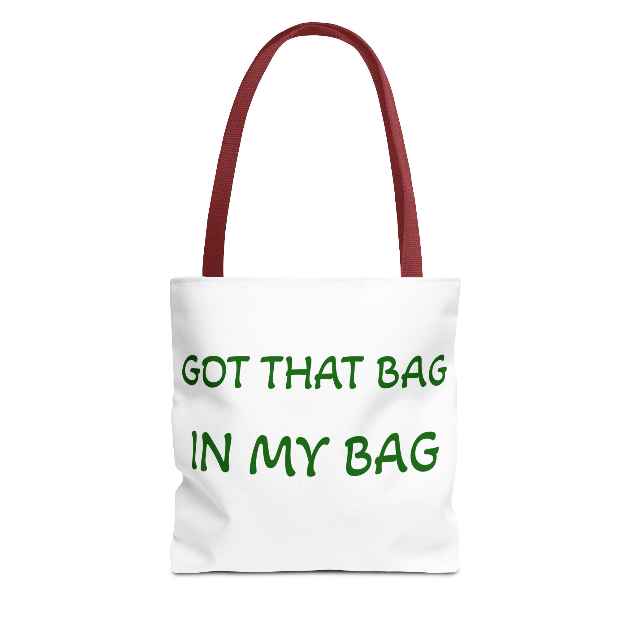 Got That Bag Tote — 'Got that bag. In my bag.' All-Over Print Tote
