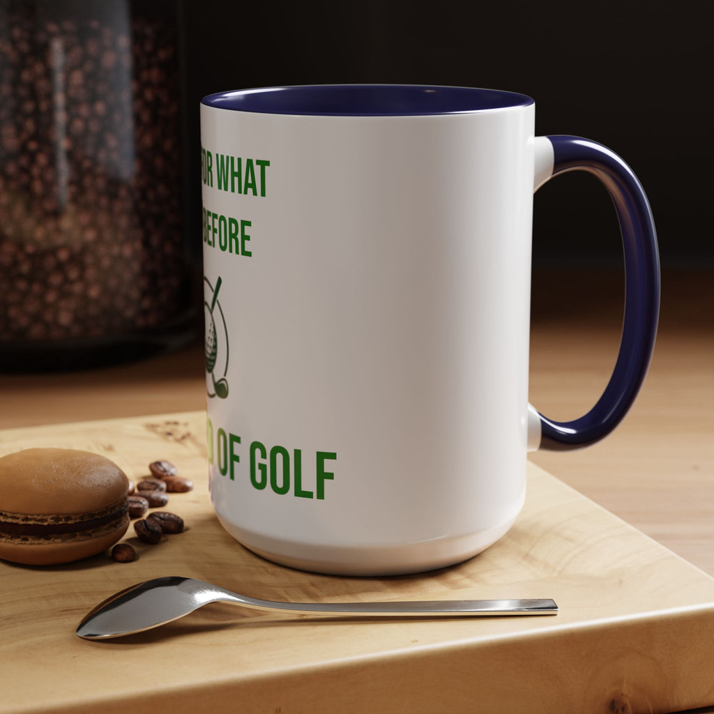 Sorry For What I Said Before My Golf Game Coffee Mug — Funny Golfing Dad Father's Day Gift