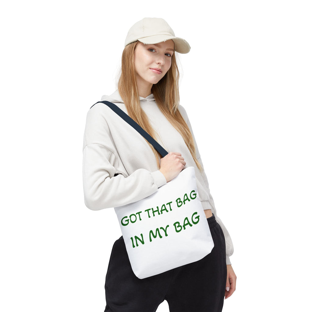 Got That Bag Tote — 'Got that bag. In my bag.' All-Over Print Tote
