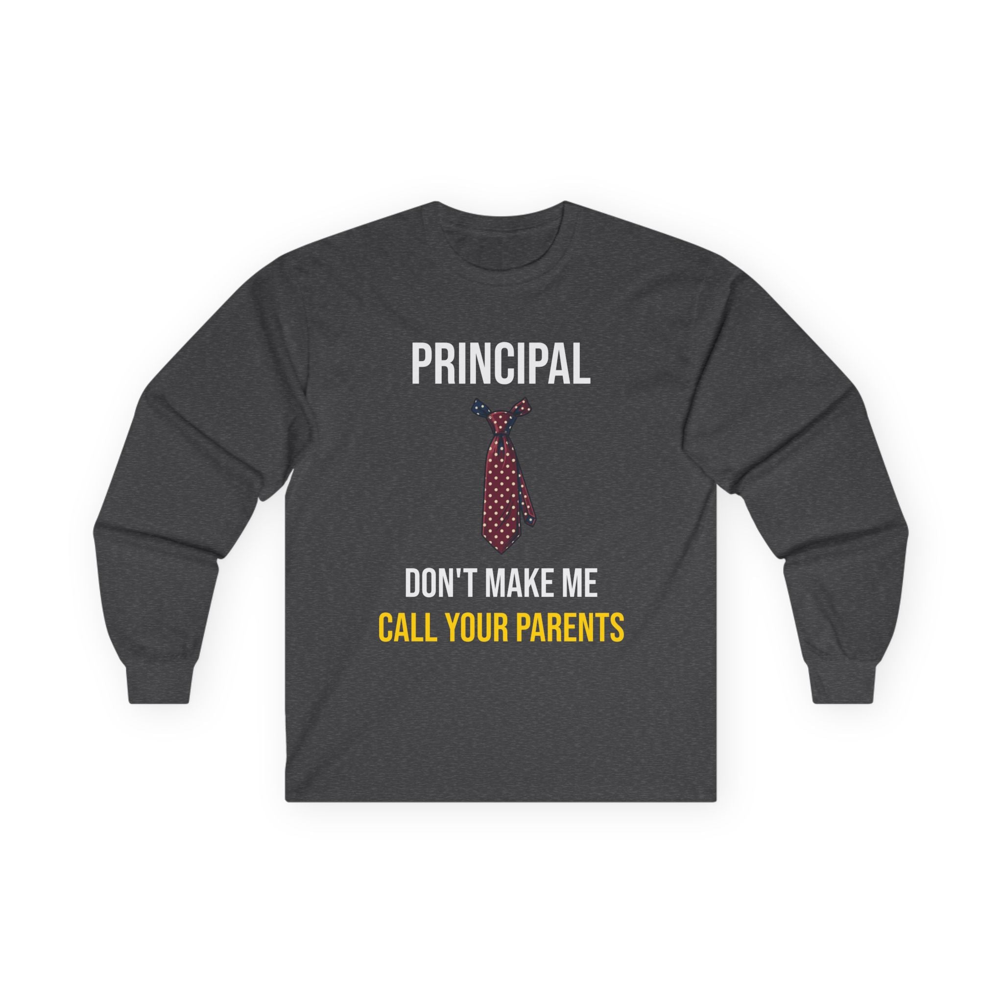 Principal Don't Make Me Call Your Parents T-Shirt — Funny Back To School Administrator Gift Tee
