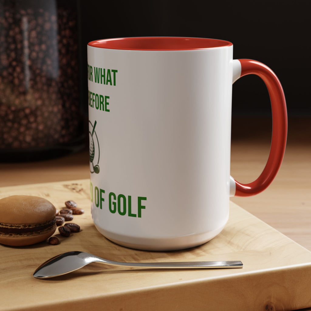 Sorry For What I Said Before My Golf Game Coffee Mug — Funny Golfing Dad Father's Day Gift