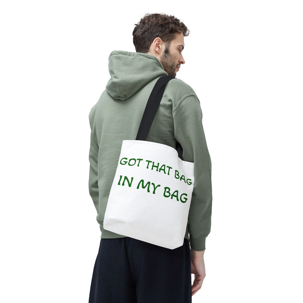 Got That Bag Tote — 'Got that bag. In my bag.' All-Over Print Tote