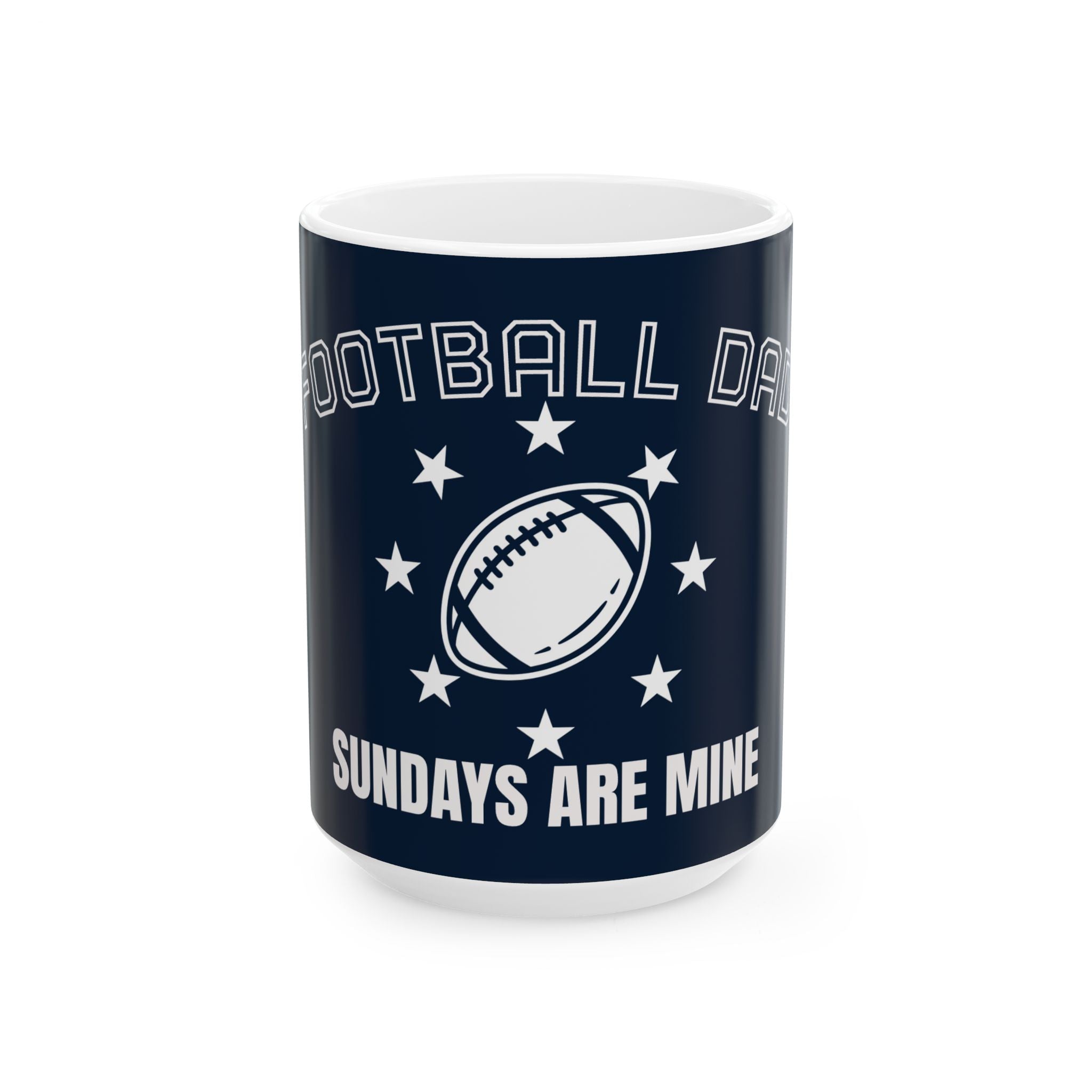 Football Dad Ceramic Mug — “Sundays Are Mine” 11oz & 15oz