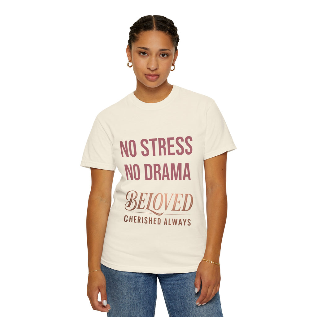 No Stress No Drama Beloved T-Shirt — Positive Message Tee for Women & Loved Ones