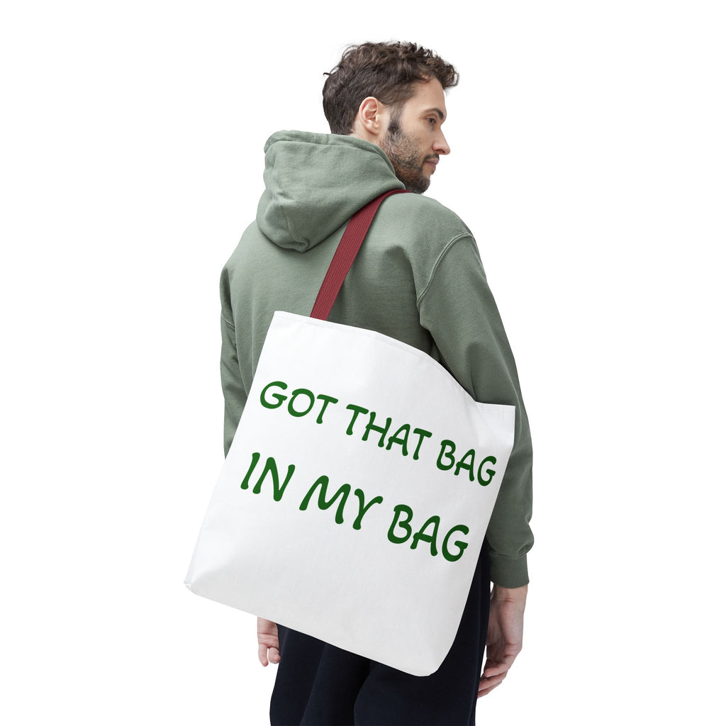 Got That Bag Tote — 'Got that bag. In my bag.' All-Over Print Tote