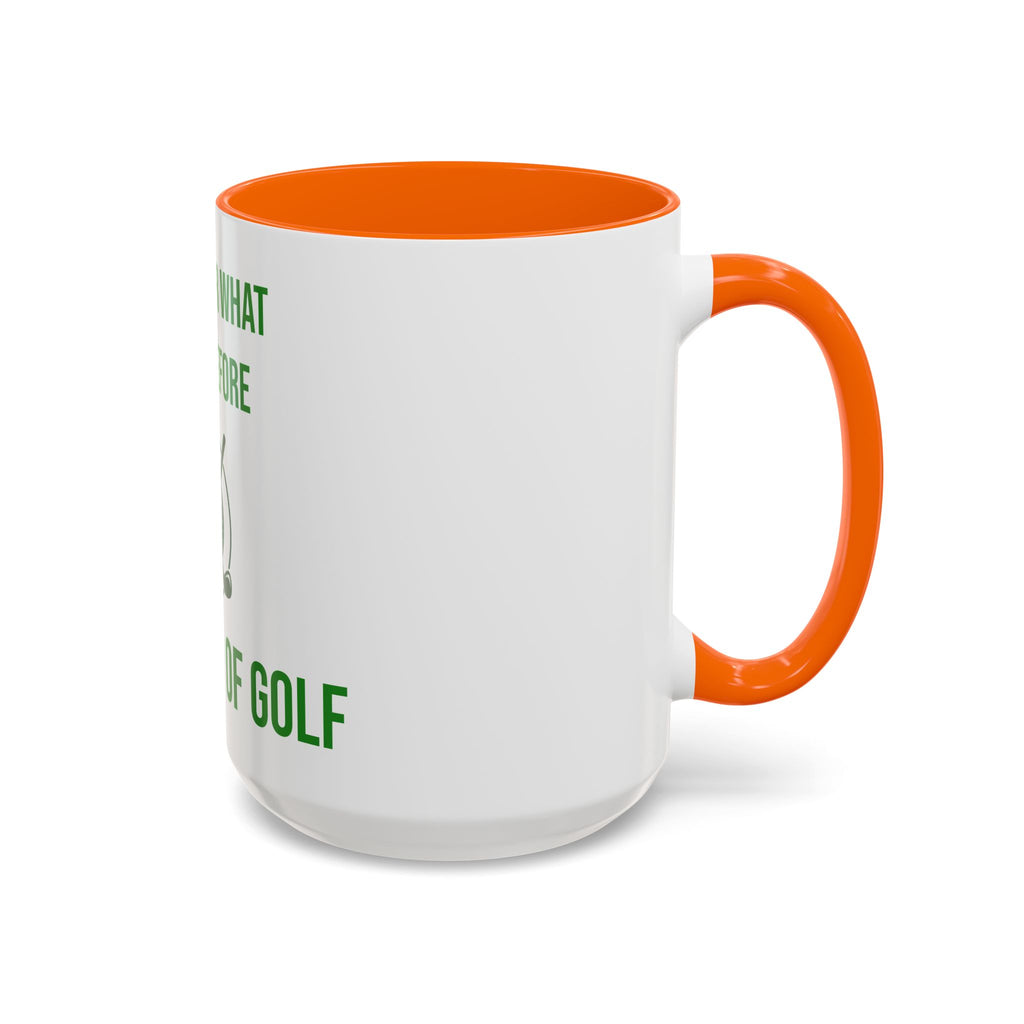 Sorry For What I Said Before My Golf Game Coffee Mug — Funny Golfing Dad Father's Day Gift
