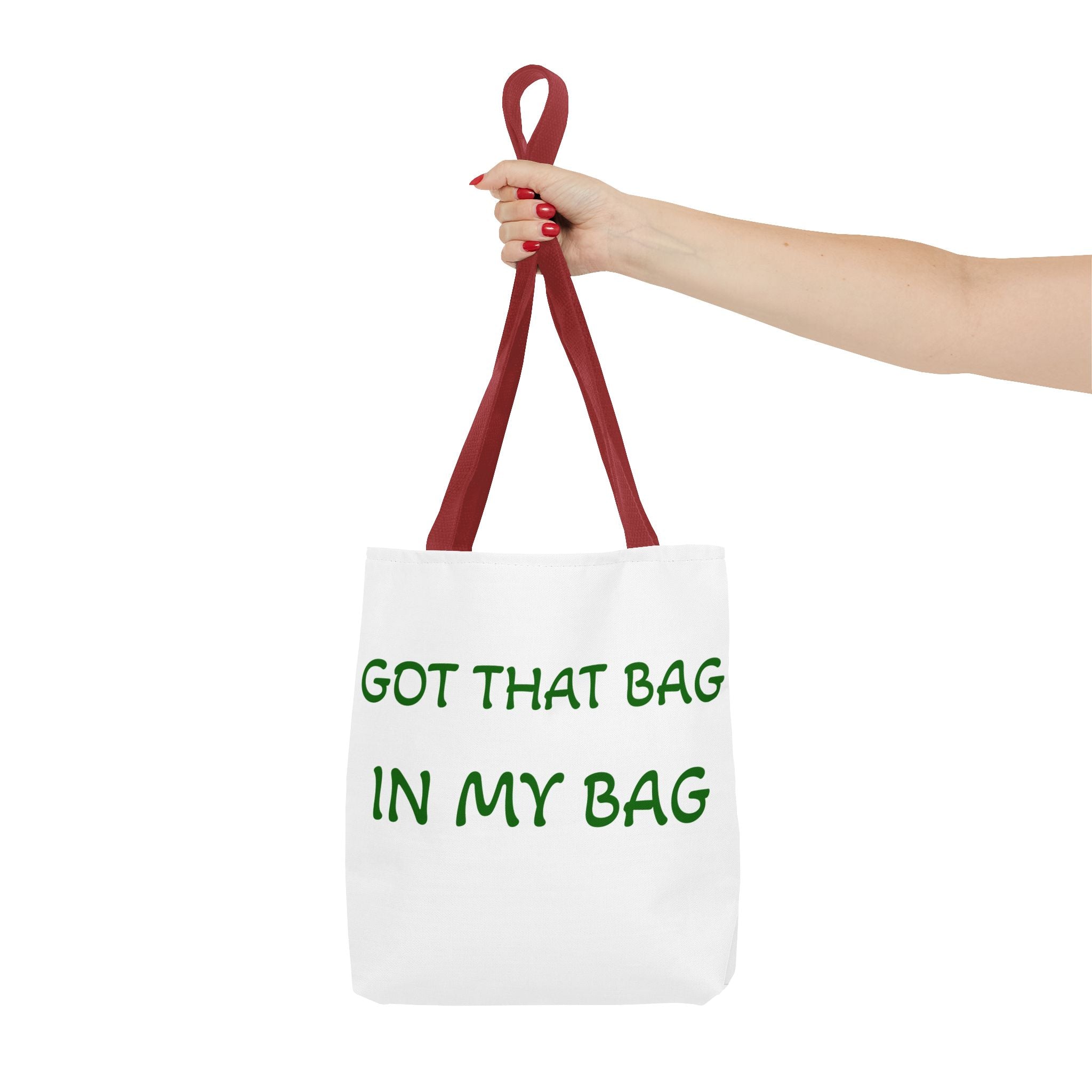 Got That Bag Tote — 'Got that bag. In my bag.' All-Over Print Tote