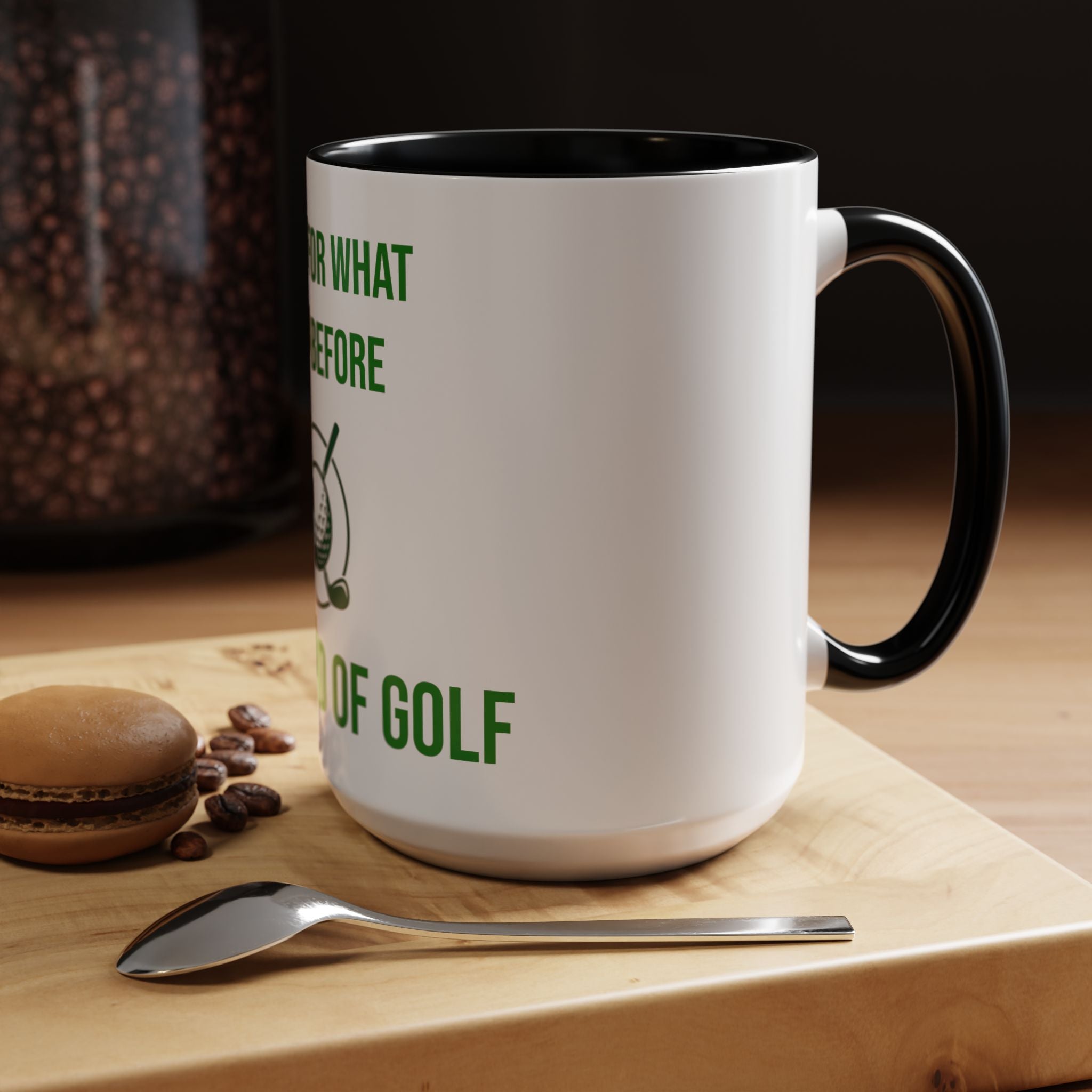 Sorry For What I Said Before My Golf Game Coffee Mug — Funny Golfing Dad Father's Day Gift