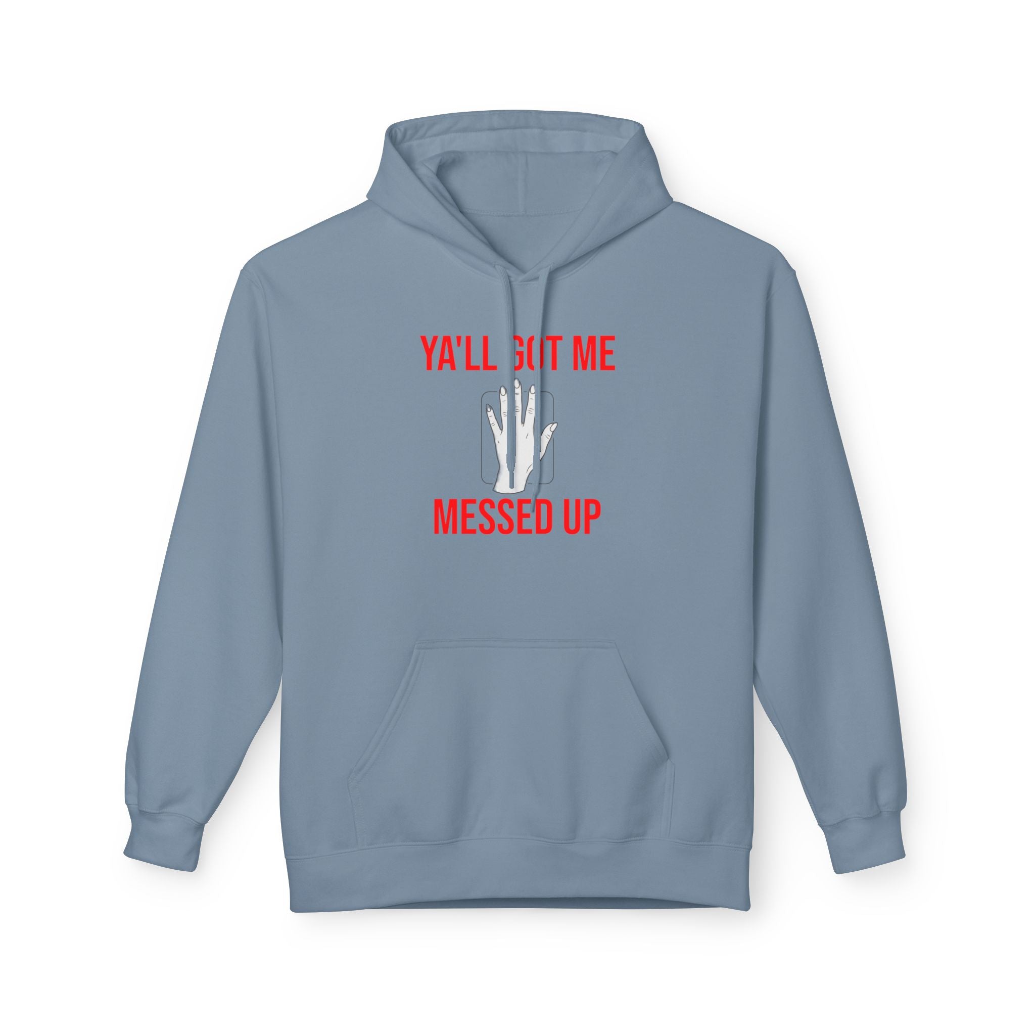 Ya'll Got Me Messed Up Hoodie – Funny Southern Sassy Pullover