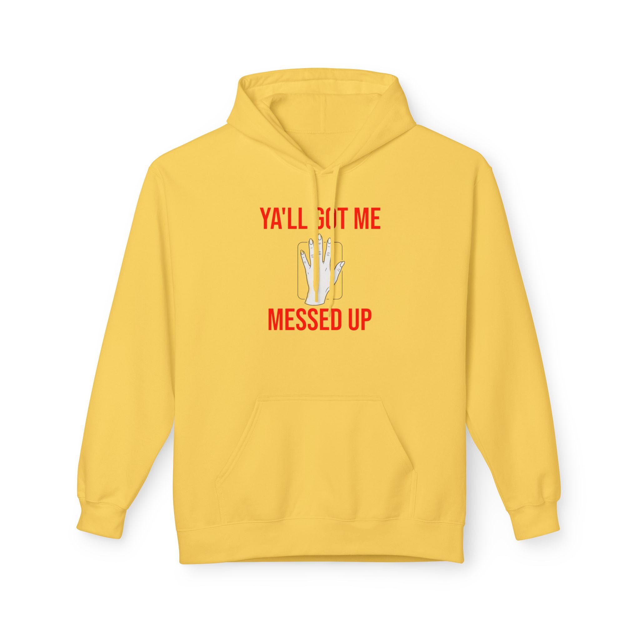 Ya'll Got Me Messed Up Hoodie – Funny Southern Sassy Pullover