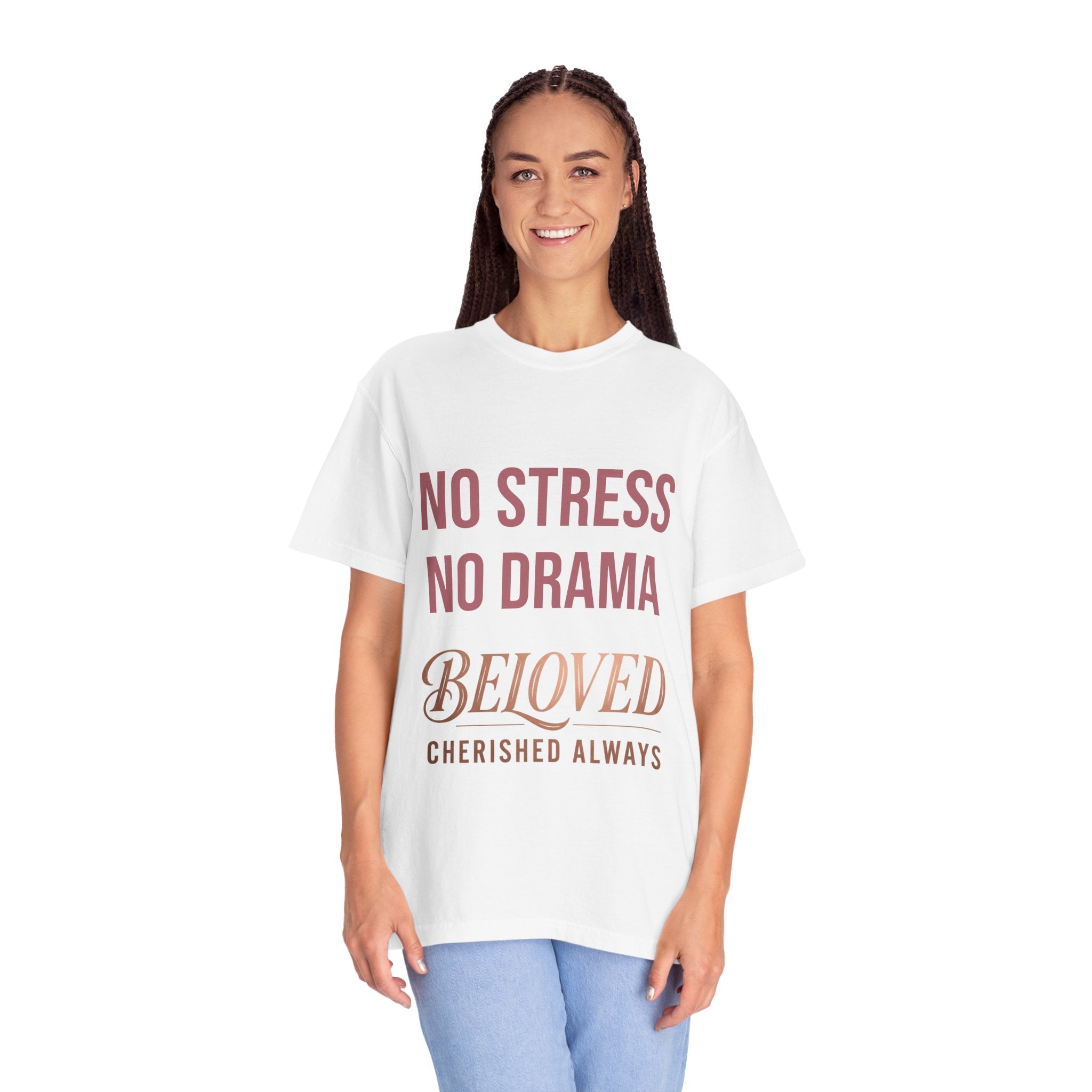 No Stress No Drama Beloved T-Shirt — Positive Message Tee for Women & Loved Ones