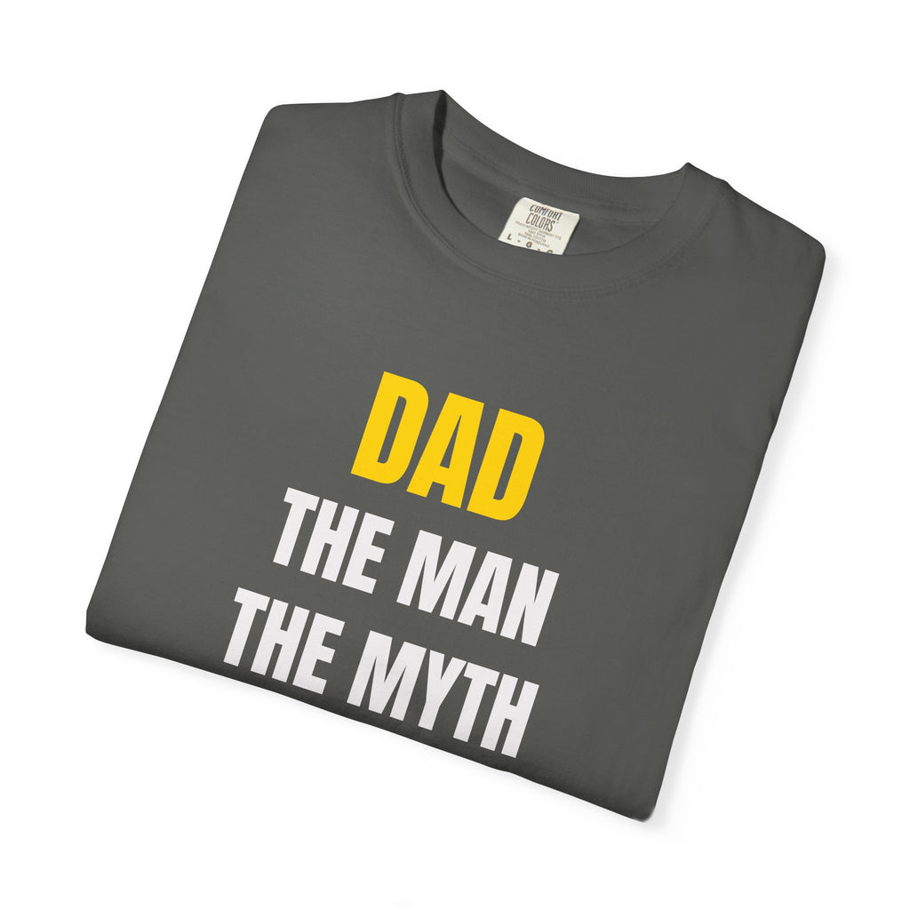Dad The Man The Myth The Legend T-Shirt — Funny Father's Day Gift Tee
