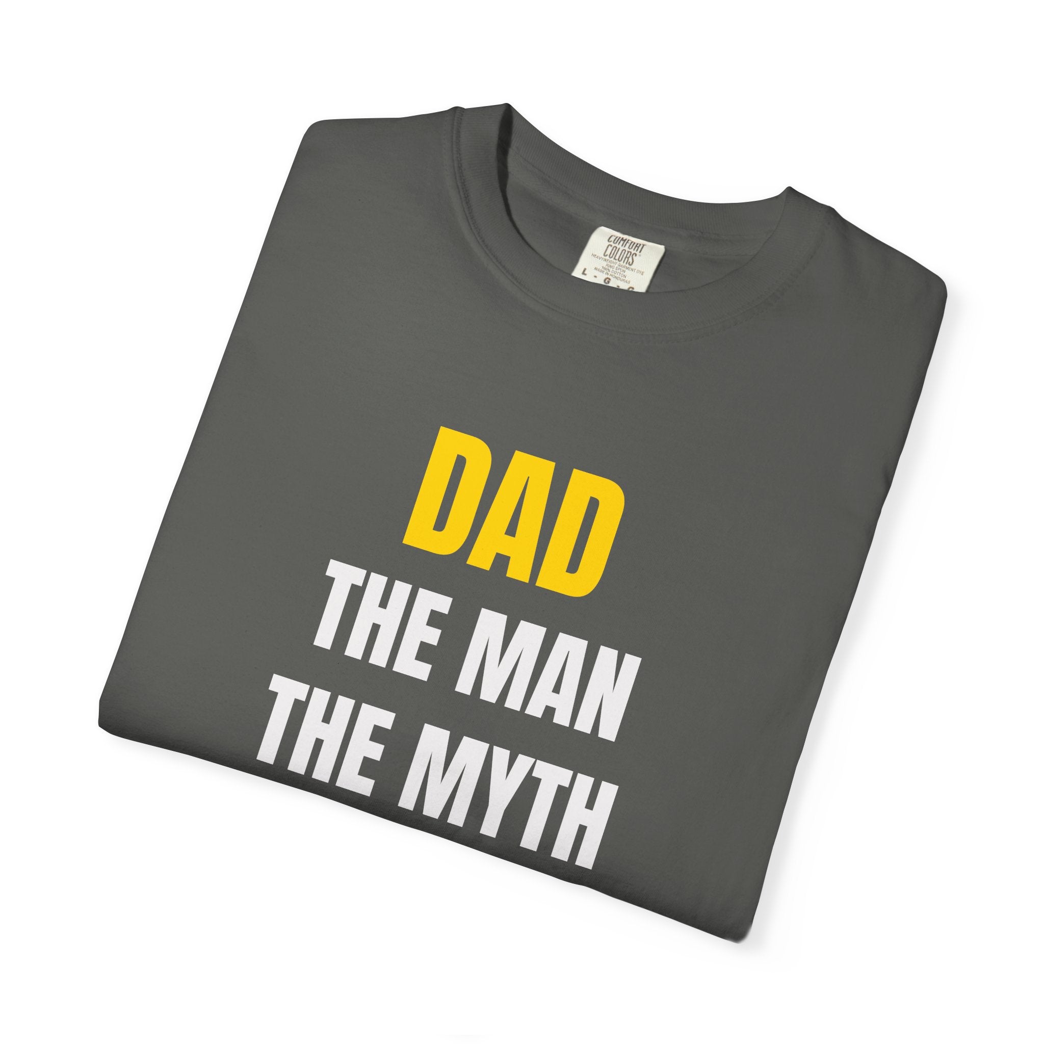 Dad The Man The Myth The Legend T-Shirt — Funny Father's Day Gift Tee