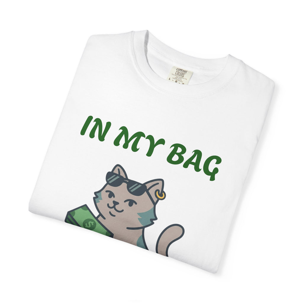 Cat Money T-Shirt — "In My Bag, Got My Bag" Graphic Tee