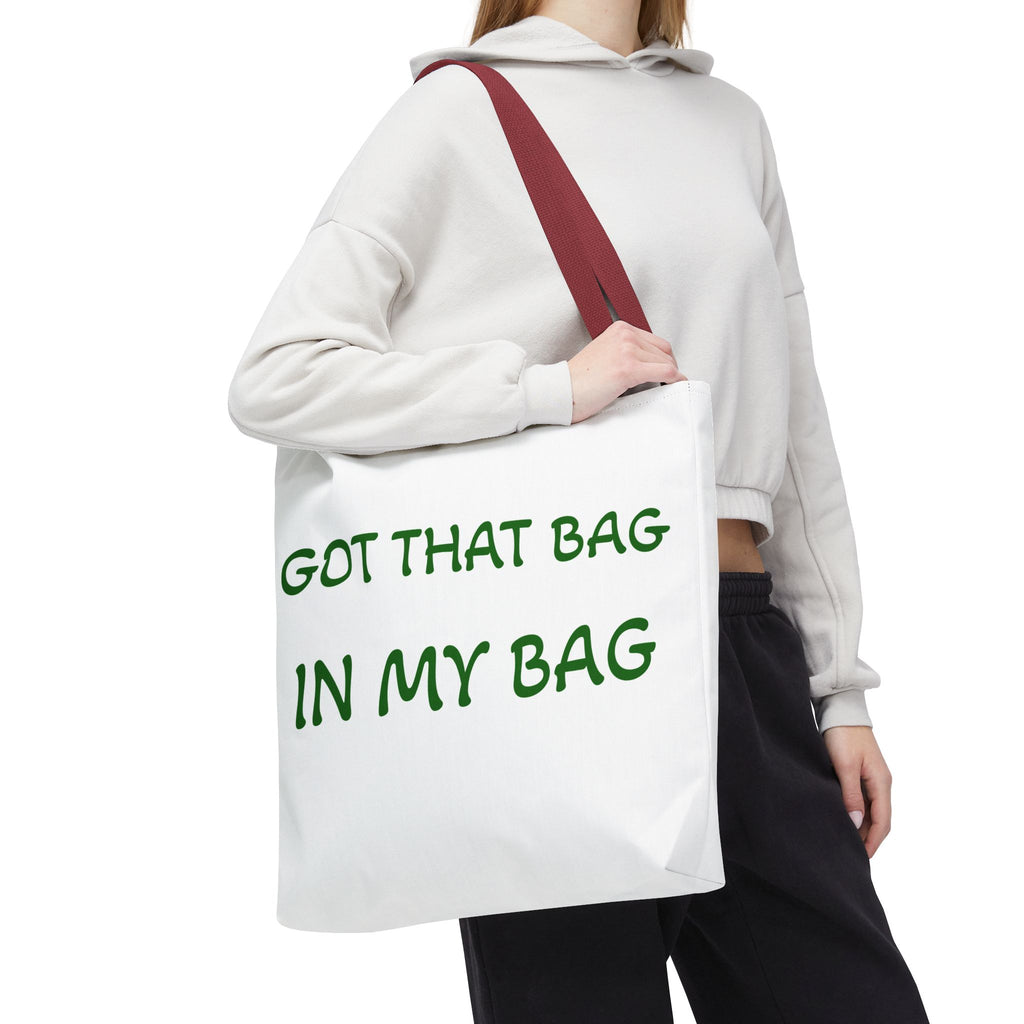Got That Bag Tote — 'Got that bag. In my bag.' All-Over Print Tote