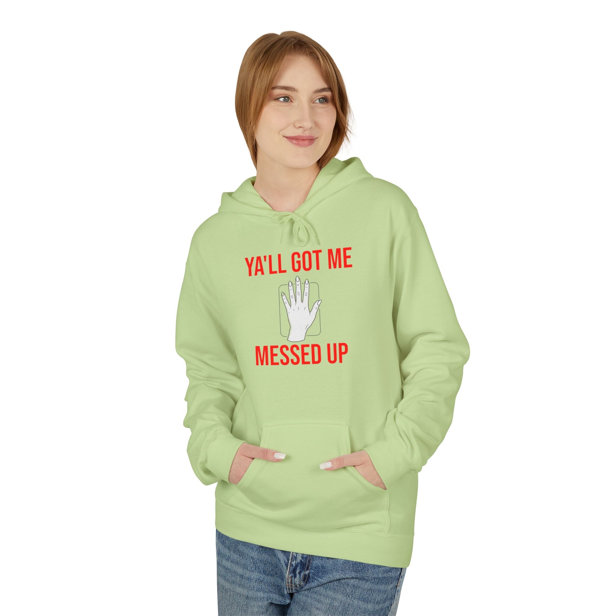 Ya'll Got Me Messed Up Hoodie – Funny Southern Sassy Pullover