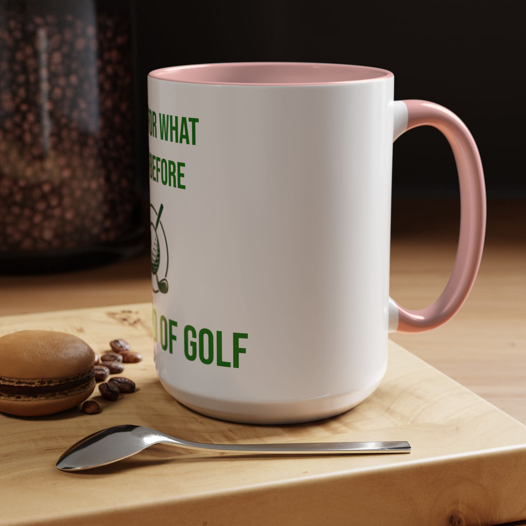 Sorry For What I Said Before My Golf Game Coffee Mug — Funny Golfing Dad Father's Day Gift