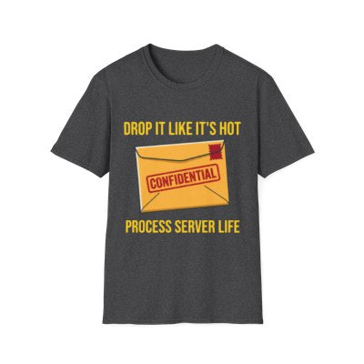 Drop It Like It's Hot T-Shirt — Funny Process Server Gift Tee