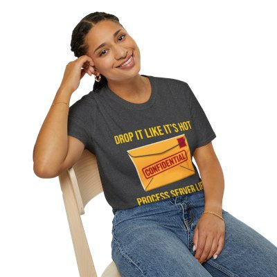 Drop It Like It's Hot T-Shirt — Funny Process Server Gift Tee