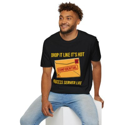 Drop It Like It's Hot T-Shirt — Funny Process Server Gift Tee